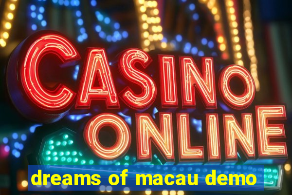 dreams of macau demo